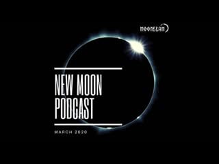 Moonbeam new moon podcast march 2020