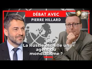 Pierre hillard vs xavier moreau la russie est elle un agent du mondialisme ? +bonus debrief