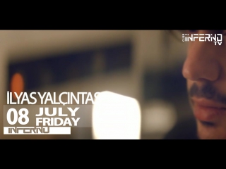 08 july friday ilyas yalcıntaş club inferno kemer 2016