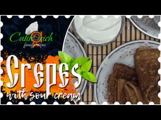 Crepes with sour cream classic recipe for delicious crepes from «culinarich»