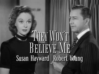 Susan hayward, robert young (they wont believe me, 1947)