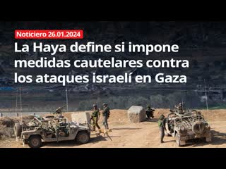 La haya define si impone medidas cautelares contra los ataques israelí en gaza noticiero rt 26 01 2024