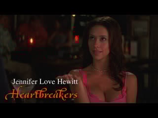 Jennifer love hewitt, sigourney weaver (heartbreakers, 2001)