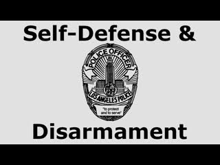 Self defense and disarmament lapd