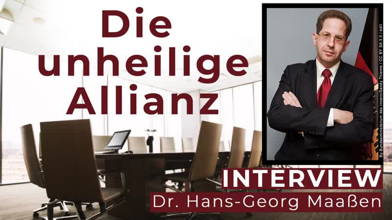 Die unheilige allianz aus politik, wissenschaft und medien – interview mit dr hans georg maassen [interviews]
