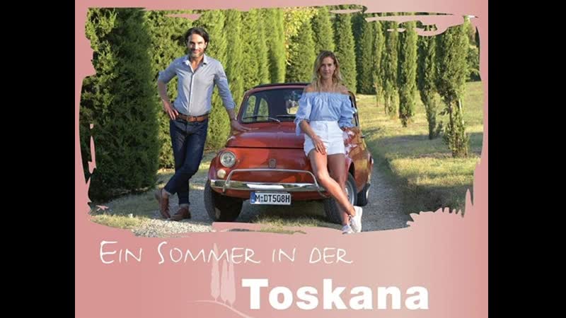 Лето в тоскане (2019) ein sommer in der toskana