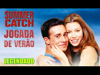 "summer catch" ou "jogada de verão" (2001) de michael tollin legendado