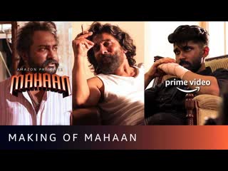 Making of mahaan | chiyaan vikram, dhruv vikram | amazon prime video