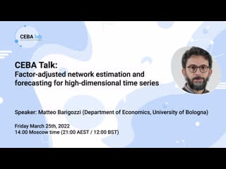 Ceba talk factor adjusted network estimation and forecasting for high dimensional time series