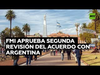 El fmi aprueba la segunda revisión del acuerdo con argentina, que accederá a 3 900 millones de dólares