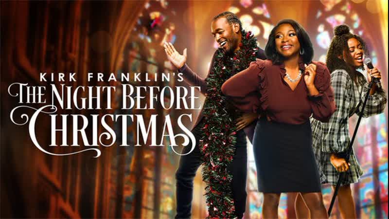 Ночь перед рождеством кирка франклина (2022) kirk franklin's the night before christmas