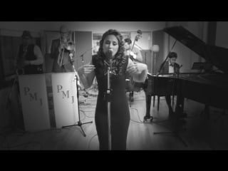 Creep vintage postmodern jukebox radiohead cover ft haley reinhart