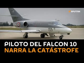 El piloto ruso revela cómo consiguió salvarse tras la catástrofe del falcon 10 en afganistán