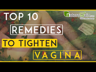 Top 10 remedies to tighten vagina