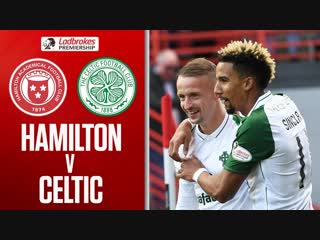 Hamilton vs celtic celtic stay top after thrashing hamilton! ladbrokes premiership