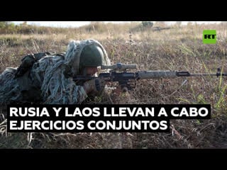 Militares de rusia y laos realizan ejercicios antiterroristas conjuntos