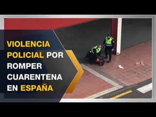 Violencia policial en españa por coronavirus