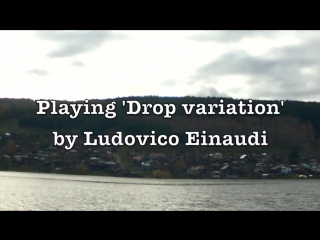 Ludovico einaudi drop variation [yana chernysheva short piano version]