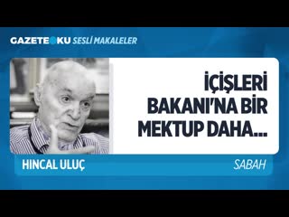 Sayin süleyman soylu'ya bi̇r mektup daha (hıncal uluç gazeteoku sesli makale) mp4