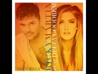Vente pa'ca feat delta goodrem (preview)
