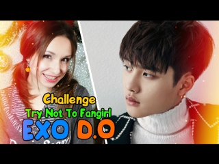 Exo d o try not to fangirl challenge | ari rang