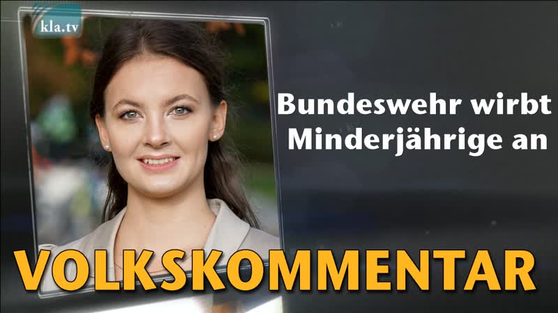 Bundeswehr wirbt minderjährige an [so seh ich's volkskommentar]