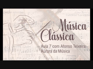 Música clássica nº07 a aurora da música