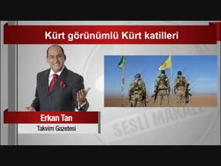 Erkan tan kürt görünümlü kürt katilleri