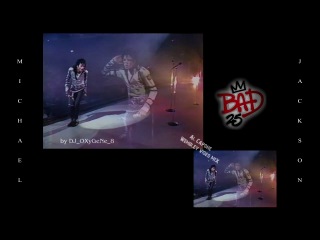 Michael jackson al capone bad 25 wembley video mix revised by dj oxygene 8