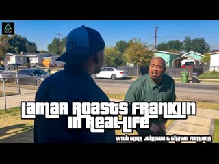 Lamar roasts franklin in real life, though!! gtav real life comparisons!