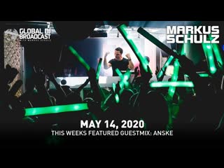 Трансляция i hd [ 2o o5 2o2o ] ► global dj broadcast with markus schulz & anske (may 14, 2020) * iii