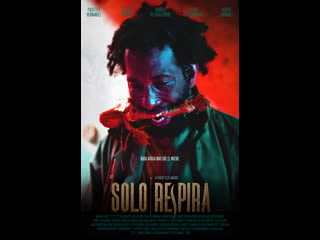 Просто дыши (2020) solo respira