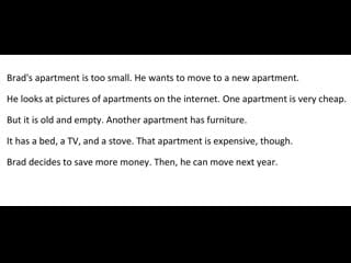 Mini stories | story 11 brad searches for a new apartment | 11 a