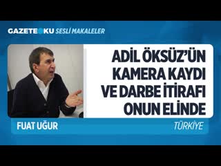 002 adi̇l öksüz'ün kamera kaydi ve darbe i̇ti̇rafi mustafa özcan'da! (fuat uğur gazeteoku sesli ma mp4