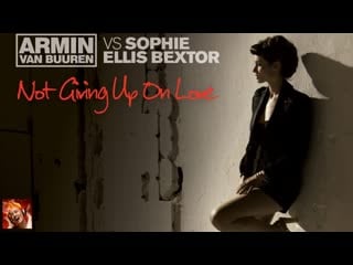 Armin van buuren vs sophie ellis bextor not giving up on love dash