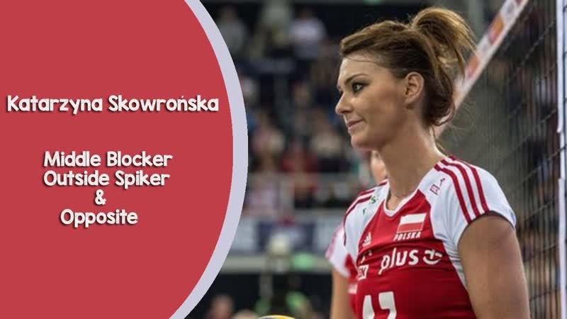 The best of katarzyna skowrońska (middle blcoker, outside spiker opposite)