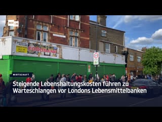 Steigende lebenshaltungskosten führen zu warteschlangen vor londons lebensmittelbanken