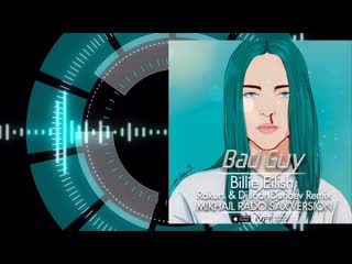 Billie eilish, rakurs & dj igor dunaev bad guy (mikhail rado sax version)