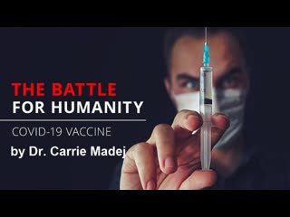 Dr carrie madej the battle for humanity – why vaccines alter the human dna