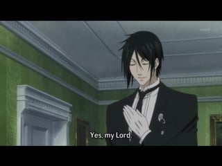 Yes, my lord (sebastian michaelis kuroshitsuji)