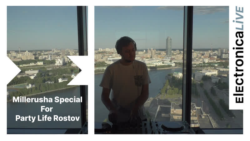 Millerusha (electronica live) special for party life rostov