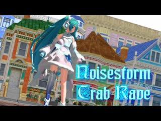 [mmd] noisestorm crab rave