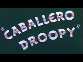 Droopy in "caballero droopy", 1952, tex avery, full cartoon