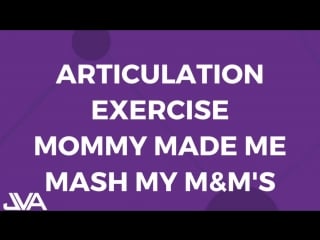 Articulation vocal exercise mommy made me mash my mms