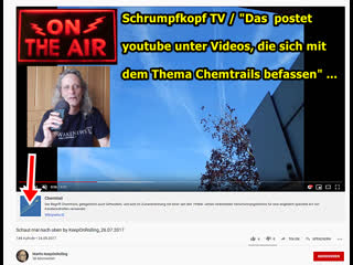 Schrumpfkopf tv / "das postet youtube unter chemtrails videos na so was"