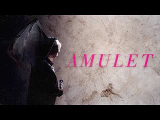 Амулет / amulet (2020, великобритания, оаэ, ужасы)