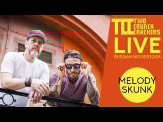 Tcc / melody skunk / live in russian woodstock