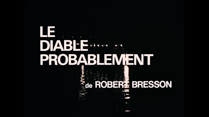 Вероятно, дьявол / le diable probablement (1977) dir robert bresson [1080p] (eng sub)