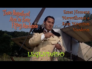 Those magnificent men in their flying machines ou esses homens maravilhosos e suas máquinas voadoras (1965) de ken annakin leg