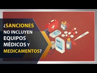 ¿sanciones no incluyen equipos médicos y medicamentos?